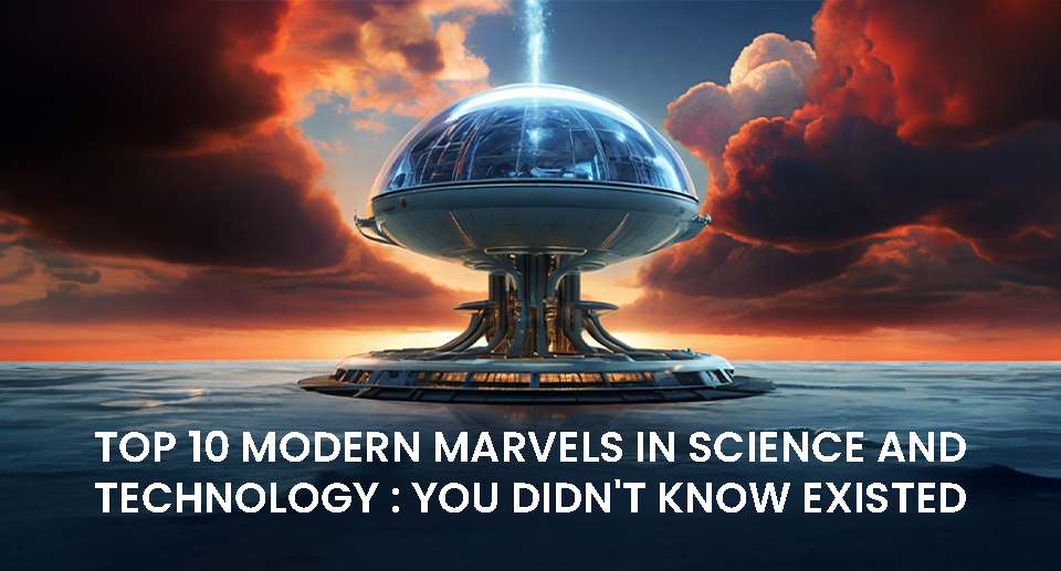 Modern Marvels in Science and Technology