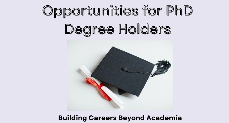 Opportunities for PhD Degree Holders