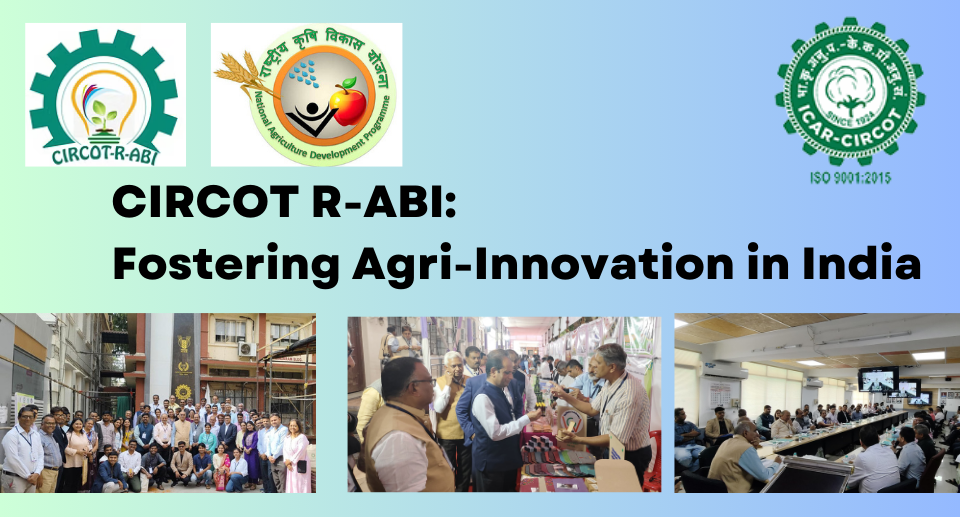 CIRCOT R-ABI: Fostering Agri-Innovation in India